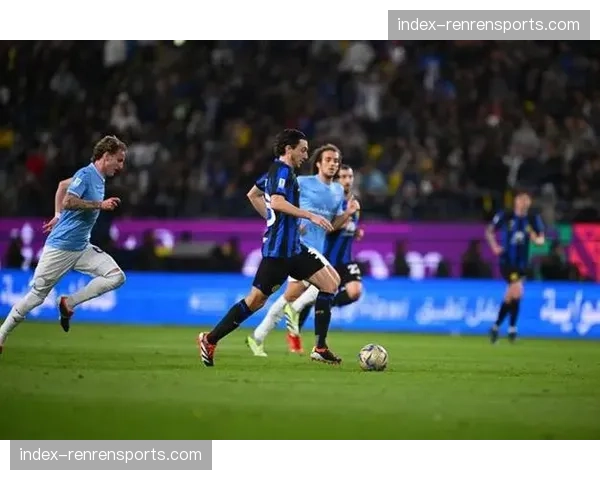 拉齐奥对阵国际米兰，巴雷拉远射世界波打破僵局